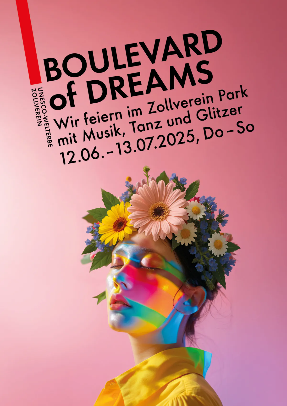 Plakat mit rosa Hintergrund und dem Schriftzug Boulevard of Dreams, darunter der Hinweis Wir feiern im Zollverein Park mit Musik, Tanz und Glitzer sowie die Veranstaltungsdaten 12.06. bis 13.07.2025, Donnerstag bis Sonntag. Links oben steht UNESCO-Welterbe Zollverein. Im unteren Bereich ist das Porträt einer Frau mit geschlossenen Augen zu sehen, deren Gesicht von buntem Licht angestrahlt wird. Sie trägt ein gelbes Hemd und einen bunten Blumenkranz mit Gänseblümchen, Sonnenblumen und Blättern auf dem Kopf.